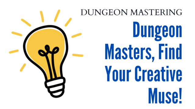 Cartoon lightbulb next to text that says "Dungeon Mastering | Dungeon Masters, Find Your Creative Muse!"