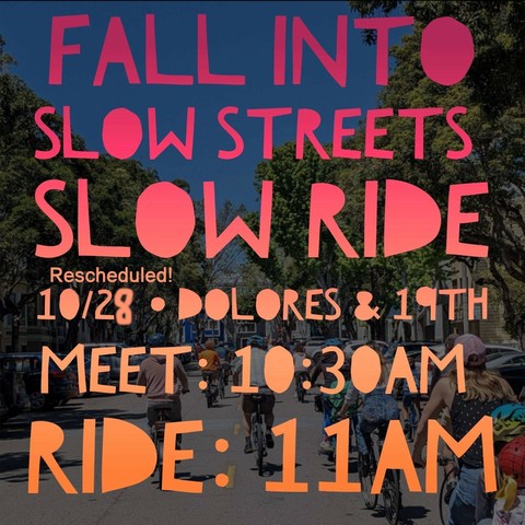 Fall Into Slow Streets slow ride. Rescheduled! 10/28, Dolores and 19th St. meet 10:30am ride 11am
