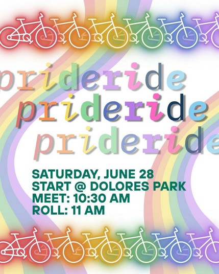 Pride Slow Ride, Saturday June 28, Meet at Dolores (19th Street) @ 10:30, Roll @ 11