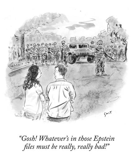 a man and a woman watching the national guard take over DC and saying "Gosh, whatever is in those Epstein files must be really really bad"