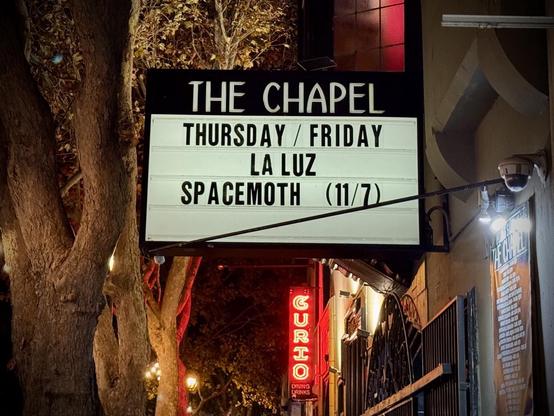 Marquee at The Chapel in San Francisco showing tonight’s lineup of Spacemoth and La Luz
